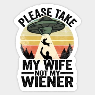 Please Take My Wife Not My Wiener Funny Dachshund Sticker